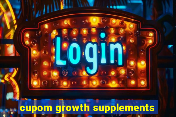 cupom growth supplements